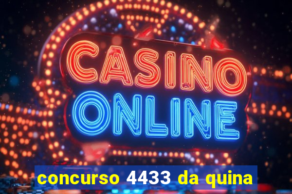 concurso 4433 da quina